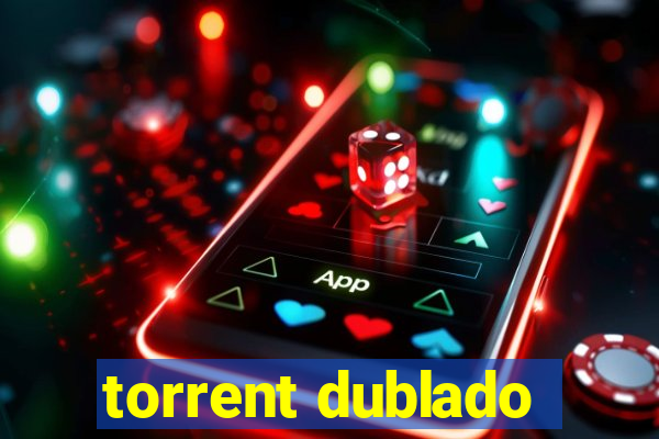 torrent dublado
